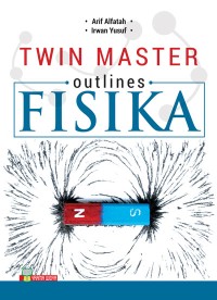 Twin master outlines fisika = teori dan permasalahan dalam fisika