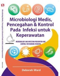 MIKROBIOLOGI MEDIS, PENCEGAHAN & KONTROL PADA INFEKSIU UNTUK KEPERAWATAN