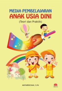 Image of MEDIA PEMBELAJARAN ANAK USIA DINI: Teori dan Praktik
