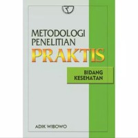 Metodologi Penelitian Praktis Bidang Kesehatan