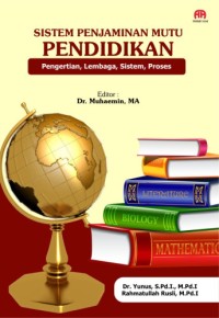 SISTEM PENJAMINAN MUTU PENDIDIKAN: Pengertian, Lembaga, Sistem, Proses