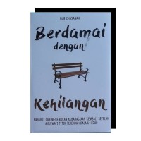 Image of Berdamai dengan Kehilangan: bangkit dan menemukan kebahagiaan kembali setelah melewati titik terendah dalam hidup