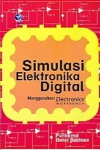 Simulasi Elektronik Digital Menggunakan Electronics WorkBench