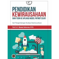 Pendidikan Kewirausahaan: dari teori ke aplikasi model patriot sejati