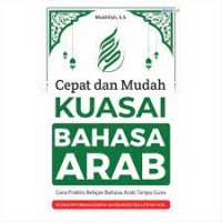 CEPAT MUDAH KUASAI BAHASA ARAB : Cara praktis belajar bahasa arab tanpa guru