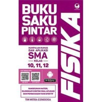 Buku Saku Pintar Fisika: kumpulan rumus dan aplikasi SMA kelas 10,11,12