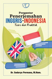 Pengantar penerjemahan inggris-indonesia teori dan praktik