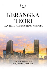 Image of KERANGKA TEORI DAN ILMU ADMINISTRASI NEGARA
