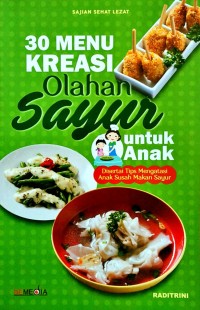 30 Menu Kreasi Olahan Sayur untuk Anak