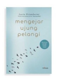 Mengejar Ujung Pelangi