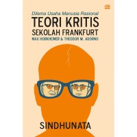 Dilema Usaha Manusia Rasional: Teori Kritis Sekolah Frankfurt Max Horkheimer dan Theodor W. Adorno