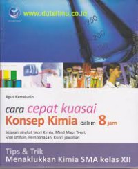 Cara Cepat Kuasai Konsep KIMIA dalam 8 Jam SMA Kelas XII