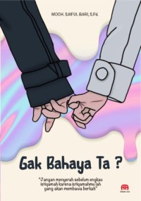 GAK BAHAYA TA?