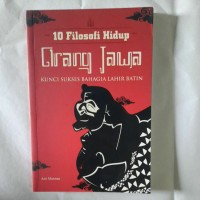 10 Filosofi hidup orang jawa : kunci sukses bahagia lahir dan bathin