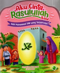 Image of Aku Cinta Rasulullah SAW: Nabi Muhammad SAW yang terpercaya