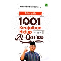 Meraih 1001 Keajaiban Hidup dengan Al-Qur'an