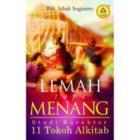 Image of Lemah tapi Menang : Studi Karakter 11 Tokoh Alkitab