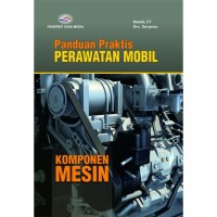 Panduan Praktis Perawatan Mobil: komponen mesin