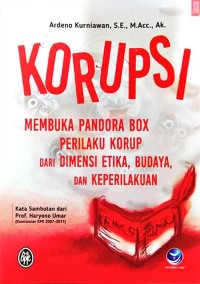 Image of Korupsi: membuka pandora box perilaku korup dari dimensi etika, budaya, dan keperilakuan