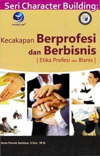 Kecakapan Berprofesi dan Berbisnis  : Etika Profesi dan Bisnis