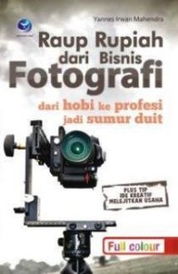 Raup Rupiah dari Bisnis Fotografi-Dari Hobi ke Profesional