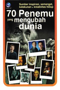 Image of 70 penemu yang mengubah dunia :sumber inspirasi, semangat, ketekunan dan kreativitas hidup