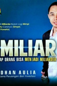 1 Miliar : Setiap Orang Bisa Menjadi Miliarder