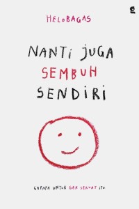 NANTI JUGA SEMBUH SENDIRI