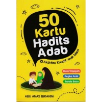 50 KARTU HADITS ADAB : Aktivitas Kreatif Anak Islami