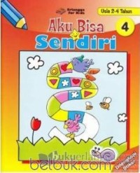 Aku Bisa Sendiri 4 Usia 2-4 Tahun