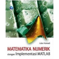 Image of Matematika Numerik dengan Implementasi Matlab