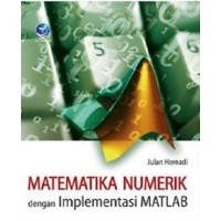 Matematika Numerik dengan Implementasi Matlab