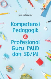 Kompetensi Pedagogik & Profesional Guru PAUD dan SD/MI