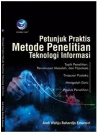 Image of Petunjuk Praktis Metode Penelitian Teknologi Informasi