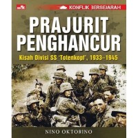 Konflik Bersejarah Prajurit Penghancur; Kisah Divis SS 'Tokenkopf', 1933-1945