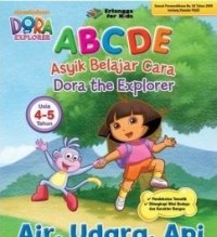 ABCDE (Asyik Belajar Cara Dora the Explorer) Air, Udara, Api Usia 4-5 Tahun