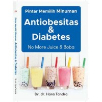 Pintar Memilih Minuman Antiobesitas dan Diabetes: no more juice dan boba