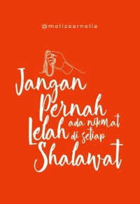 Image of JANGAN PERNAH LELAH ADA NIKMAT DI SETIAP SHALAWAT