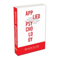 Image of Applied Psychology: bagaimana menggunakan pikiran dan mental secara efisien untuk pencapaian tujuan pribadi dan bisnis