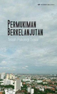 Permukiman Berkelanjutan: Telaah Psikologi Sosial