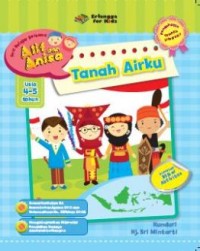 Seri Belajar Bersama Alif dan Anisa Pendekatan Tematik Integratif Tanah Airku Usia 4-5 Tahun