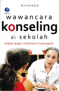 Image of Wawancara Konseling di sekolah :lengkap dengan contoh kasus & penanganan