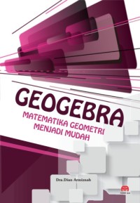 Image of GEOGEBRA: Matematika geometri menjadi mudah