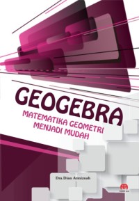 GEOGEBRA: Matematika geometri menjadi mudah