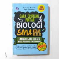 Cara Cespleng pintar Biologi Sma Kelas 10, 11, 12