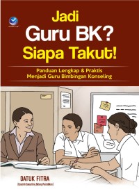 Jadi Guru BK? siapa Takut !