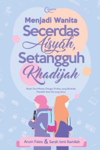 Image of Menjadi wanita secerdas aisyah, setangguh khadijah