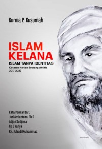 Image of ISLAM KELANA, ISLAM TANPA IDENTITAS