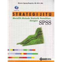 Strategi Jitu Memilih Metode Statistik Penelitian dengan SPSS