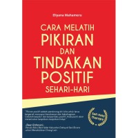 Cara Melatih Pikiran dan Tindakan Positif Sehari-hari